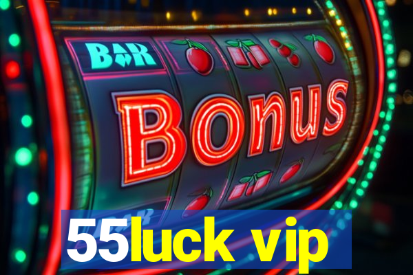 55luck vip